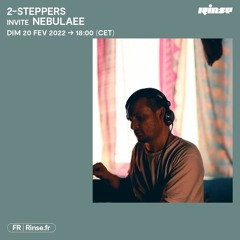 2-Steppers invite Nebulaee - 20 Février 2022