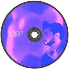 MK - ALWAYS - (WILL MAKIN) remix