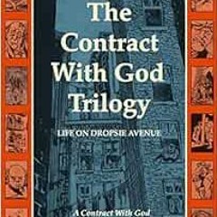 Access [KINDLE PDF EBOOK EPUB] The Contract with God Trilogy: Life on Dropsie Avenue (A Contract Wit