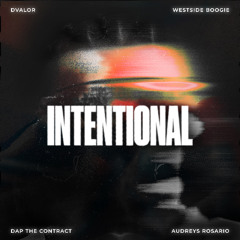 Intentional (feat. Westside Boogie, Dap The Contract & Audreys)