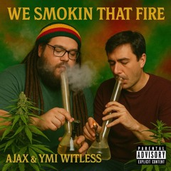 We Smokin That Fire