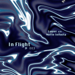In Flight 003 with Luwei b2b Notte Infinita 24.03.25