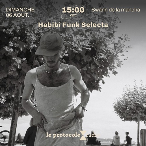 Swann De La Mancha • Habibi Funk Selecta - 06.08.23