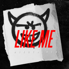 LIKE ME