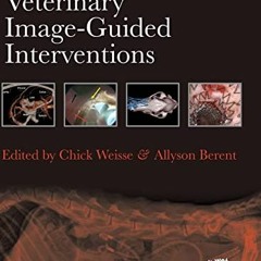 FREE EPUB 📂 Veterinary Image-Guided Interventions by  Chick Weisse &  Allyson Berent