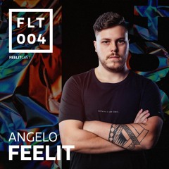 FeelitCast #004 - By Angelo Feelit