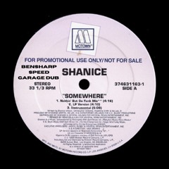 "SOMEWHERE" SHANICE (BEN SHARP SPEED GARAGE DUB) [FREE DL]