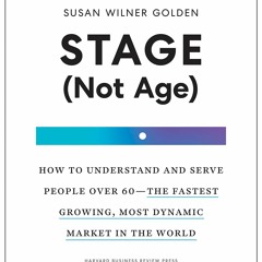 Book [PDF]  Stage (Not Age): How to Understand and Serve People Over 60--the Fas