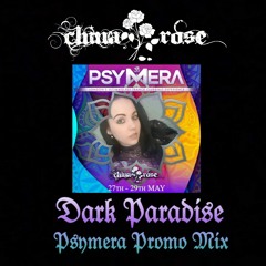 China Rose Psymera Promo Mini Mix - "DARK PARADISE"