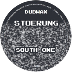 DUBWAX009 - STOERUNG - SOUTH ONE (DUBWAX)