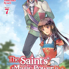 download KINDLE ☑️ The Saint's Magic Power is Omnipotent (Light Novel) Vol. 7 by  Yuk
