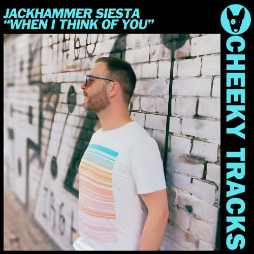 Jackhammer Siesta - When I Think Of You (Alternative remix)