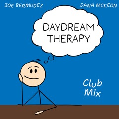 Joe Bermudez & Dana McKeon - Daydream Therapy (Club Mix)