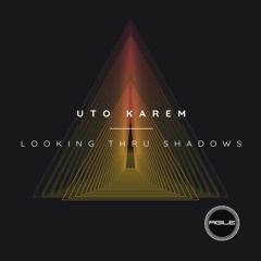 Uto Karem - Looking Thru Shadows (Original Mix)