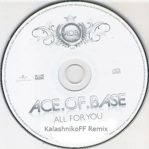 Ace of Base - All for you KalashnikoFF remix