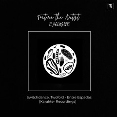 EXCLUSIVE: Switchdance, Twofold - Entre Espadas [Karakter Records]