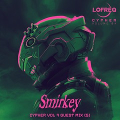 Smirkey Guest Mix: Cypher Series 5