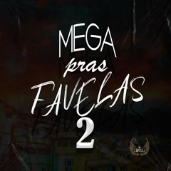 Mega pras Favelas 2 (feat. Mc Saci & Mc PR)