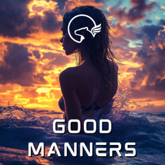 Good Manners (Techno & Trance Mix)