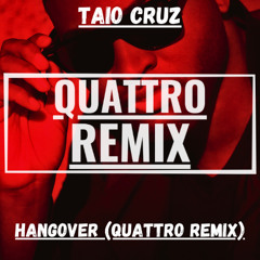 Taio Cruz - Hangover (QUATTRO Remix)