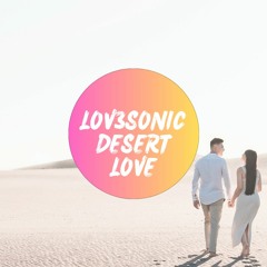 "Desert Love" (Ecstatic Dance life mix #6)