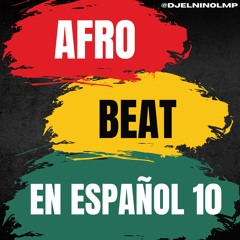 Afrobeat En Español Mix 10 (Frente Al Mar, RD, A Poca Luz, Fukuoka, Bailando En La Lluvia, Afixiao)