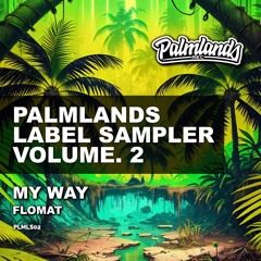 FLOMAT - My Way (Original Mix) [Palmlands Records]