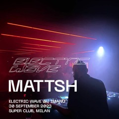 MaTTsh Live @ Electric Wave, Super Club, Milan 30.09.23