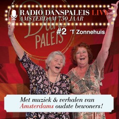 Radio Danspaleis LIVE - Amsterdam 750 Tour, 't Zonnehuis