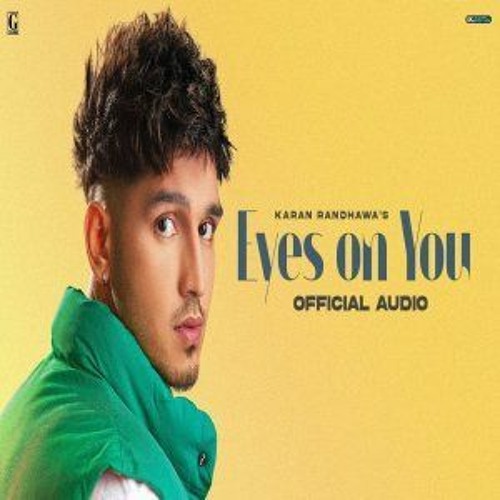 Stream Karan Randhawa Eyes On You song by New Punjabi Songs Listen