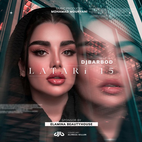Stream Latari 15 ( Dj Barbod ) Moein z & Tataloo& Ashvan&Asef Aria
