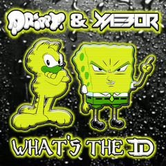 DRIPPY X XAEBOR - WHAT'S THE ID [FREE DOWNLOAD]