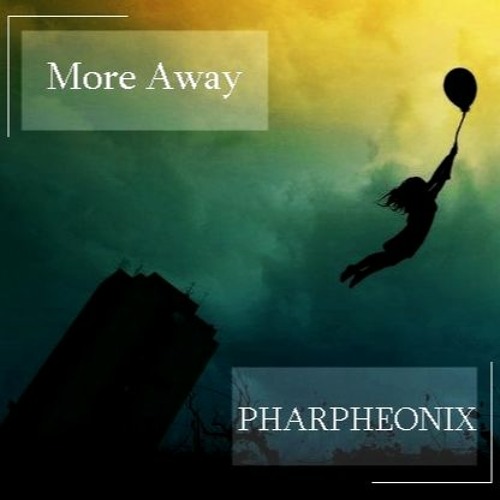 More Away - Pharpheonix