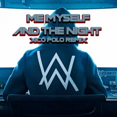 Alan Walker - Me Myself And The Night (XP Remix)