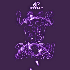 Danny P - Lose My Baby