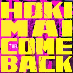 Rei - Hoki Mai / Come Back