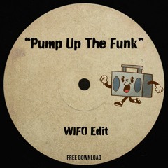 Pump Up The Funk (WIFO Edit)