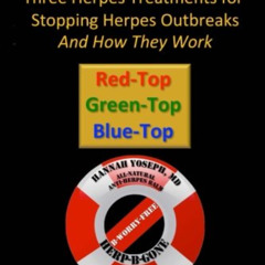 ACCESS PDF 📔 Herpes Cure 911: Three Herpes Treatments for Stopping Herpes Outbreaks