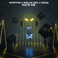 North26, Niklas Dee & MEQQ - Hate Me