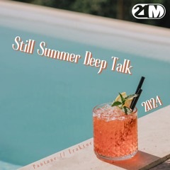 Still Summer Deep Talk 2024
