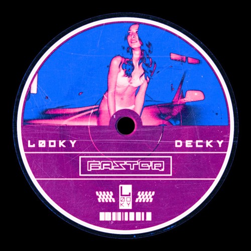LØOKY & DECKY - FASTER [FREE DL]