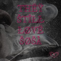 THËŸ ŠTÎŁŁ ŁØVË ŠØŠÅ