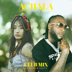 Achala Sheyyrap Ft. Burna Boy - DJ Sonam Edit