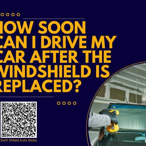 How soon can I drive my car after the windshield is replaced?