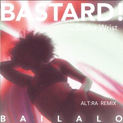 Bailalo (ALT:RA Remix) [feat. Sasha Wrist]