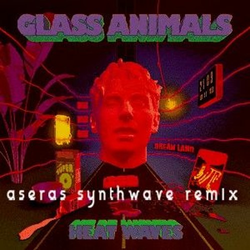 Stream Glass Animals Heat Waves (synthwave remix) by Aseras Listen
