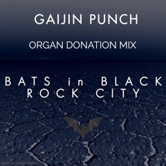 Bats in Black Rock City (Organ Donation Remix)