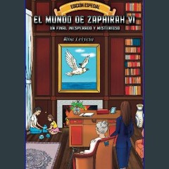 Ebook PDF  🌟 El Mundo de Zaphirah VI: Un Final Inesperado y Misterioso (Spanish Edition) Read Book