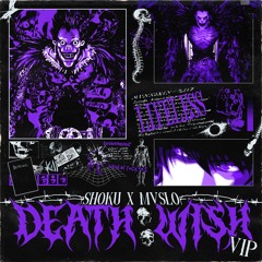 MVSLO x SHOKU - DEATH WISH (VIP)