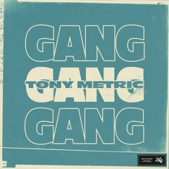 Tony Metric - Gang (Radio Edit)